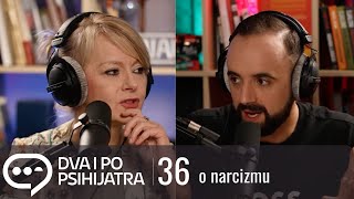 O narcizmu  neshvaćeno savršenstvo  Dva i po psihijatra ep 36 [upl. by Maurine]