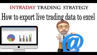 Intraday Trading Strategy  How To Export Live Trading Data To Excel [upl. by Lorianna385]