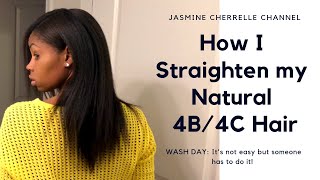 Wash Day How I Straighten My Natural 4B4C Hair  Hair Series [upl. by Kayne185]