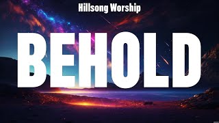 Hillsong Worship  Behold Lyrics Elevation Worship Elevation Worship Ft Chris Brown [upl. by Karlyn]