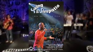 Swing amp Simpatia  Toda Noite Ao Vivo DVD [upl. by Sadira299]