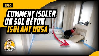 Comment poser un isolant sur sol beton  URSA XPS [upl. by Ecirtnom]