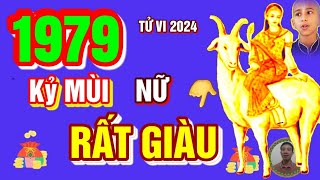 🔴 TỬ VI 2024 Tử Vi Tuổi KỶ MÙI 1979 Nữ Mạng năm 2024 Cực may Cực đỏ PHÁT TÀI CỰC MẠNH GIÀU TO [upl. by Neyr]