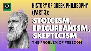 Stoicism Epicureanism Skepticism History of Greek Philosophy Part 3The Problem of Freedom [upl. by Raual]