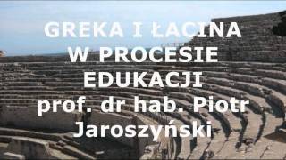 Łacina i greka w procesie edukacji  prof Piotr Jaroszyński [upl. by Connor]