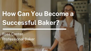 How Can You Become a Successful Baker [upl. by Dominus]