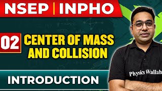 CENTER OF MASS AND COLLISION 02  Introduction  Physics Important Concepts  NSEP  INPHO PYQs [upl. by Inilahs]