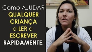 Como Ajudar Qualquer Criança a Ler e Escrever Rapidamente [upl. by Eimaj]