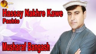 Hassay Nakhre Kawe  Pashto Pop Singer Musharaf Bangash  Pashto Hit Song [upl. by Laverna]