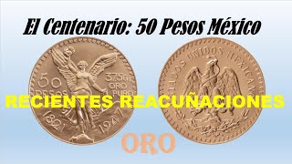 Recientes Reacuñaciones Del Centenario 50 Pesos México [upl. by Yelir]