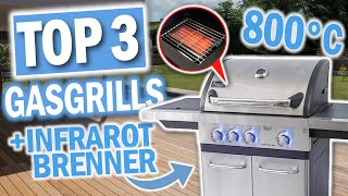 Beste GASGRILLS MIT INFRAROTBRENNER 2024  Top 3 Gasgrills mit 800°C Brenner [upl. by Elbertine710]