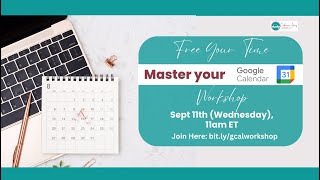 Free Your Time Master Your Google Calendar Workshop [upl. by Frager]