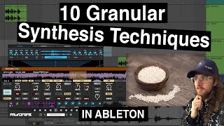 10 Granular Synthesis Techniques in Ableton [upl. by Aracot]