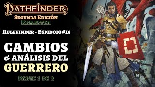 Pathfinder 2e Remaster en Español  Cambios amp Análisis del Guerrero Parte 12 Rulefinder 15 [upl. by Gothar]