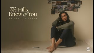 Frizzell DSouza  The Hills Know Of You Official Lyric Video [upl. by Eselahc]