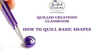 Quilled Creations  How to Quill Basic Shapes [upl. by Joelie]