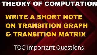 Write a Short Note on Transition Graph amp Transition Matrix  Theory Of Computation [upl. by Marcille]