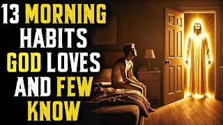 13 Morning Habits that Please God and Bring You Closer to the Holy Spirit [upl. by Wilscam880]