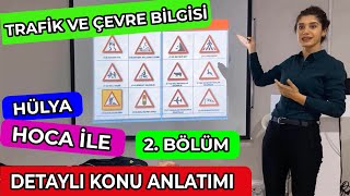 Hülya Hoca İle Ehliyet Trafik Dersi Full  Trafik ve Çevre Bilgisi Dersi  Bölüm 2  Detaylı Anlatım [upl. by Drahser]