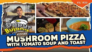 DAPUR BUJANG WESTERN  MUSHROOM PIZZA with TOMATO SOUP AND TOAST [upl. by Ojok]