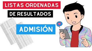 LISTAS ORDENADAS DE RESULTADOS ADMISIÓN [upl. by Castera]