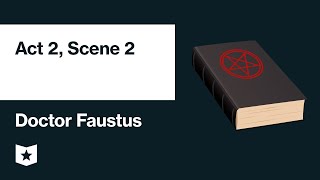 Doctor Faustus by Christopher Marlowe  Act 2 Scene 2 [upl. by Pitt]