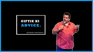 Giftie Ki Advice  Stand Up Comedy by Jeeveshu Ahluwalia [upl. by Dawkins]