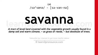 Pronunciation of Savanna  Definition of Savanna [upl. by Yenatirb229]