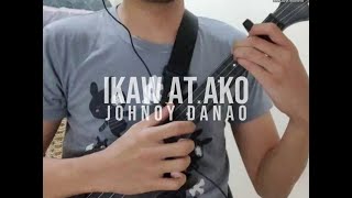 Ikaw At Ako  Johnoy Danao  Ukulele PlayAlong [upl. by Aiyn93]