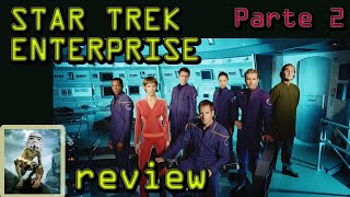 Star Trek Enterprise  Review  opinión 2 de 3 [upl. by Eannyl]