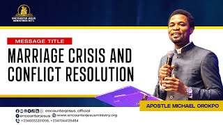 MARRIAGE CRISIS AND CONFLICT RESOLUTION  APOSTLE MICHAEL OROKPO [upl. by Nerat]