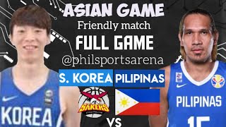 GILAS PILIPINAS VS CHANGWON LG SAKERS FRIENDLY GAME ASIAN GAMES [upl. by Husein493]