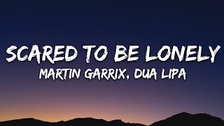 Martin Garrix amp Dua Lipa  Scared To Be Lonely Lyrics [upl. by Inahet679]