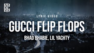 Bhad Bhabie feat Lil Yachty  Gucci Flip Flops  Lyrics [upl. by Nnyleuqaj38]