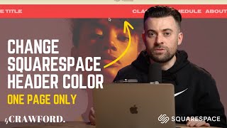 Change Header Color on ONE PAGE Only on Squarespace [upl. by Idissac]