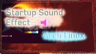 Start Up Sound effects in Arch Linux Tutorial [upl. by Geddes855]