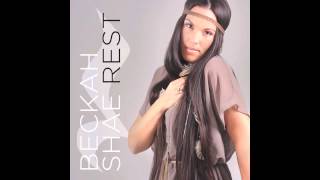 Beckah Shae  Rest [upl. by Vowel]