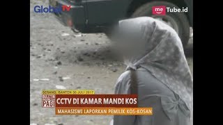 Mata Keranjang Pasang CCTV di Kamar Mandi Pemilik Kos Dilaporkan  BIP 3107 [upl. by Schober]