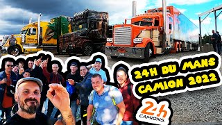 24H DU MANS CAMION 2022 AVEC LA COUILLE [upl. by Esbensen]