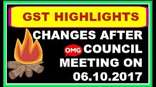 Highlights of GST major changes after 22nd GST council meeting on 06 October 2017  GST update [upl. by Suoivatram]