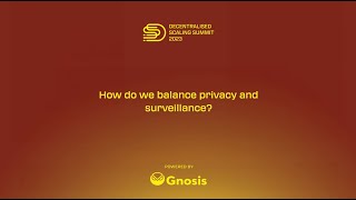 Decentralized Scaling Summit How do we balance privacy and surveillance [upl. by Uel]