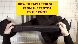 How to taper trousers from the crotch to the knee [upl. by Astor710]