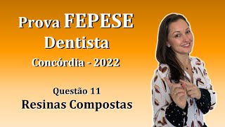 RESINAS COMPOSTAS  Concurso Público Dentista FEPESE Questão 11 Concórdia 2022 [upl. by Redna]