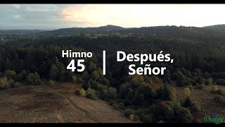 Himno 45  Después Señor  Himnario Adventista [upl. by Kenwrick316]