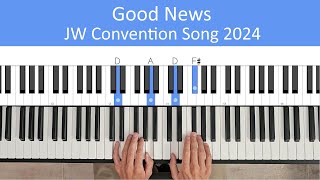 Good News  JW 2024 Convention Song  Piano Tutorial [upl. by Eduam]