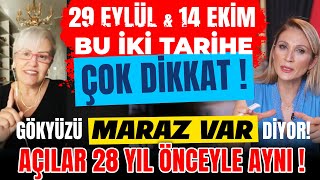 29 EYLÜL amp 14 EKİM Bu İki Tarihe ÇOK DİKKAT Gökyüzü “MARAZ” Var Diyor Açılar 28 Yıl Önceyle Aynı [upl. by Luisa]