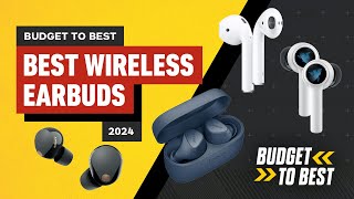 The Best Wireless Earbuds Top Picks for Every Budget in 2024  Budget to Best [upl. by Yhtomiht]