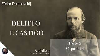 18 DELITTO E CASTIGO  Parte 3  Capitolo 4  F Dostoëvskij  Audiolibro Integrale [upl. by Bruning397]