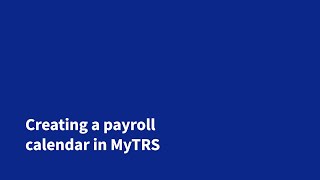 Creating a payroll calendar in MyTRS [upl. by Eillo657]