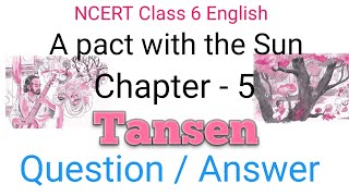 Tansen question answer Class 6 English suppplementary Chapter 5 question answerA pact with the sun [upl. by Aihsila]